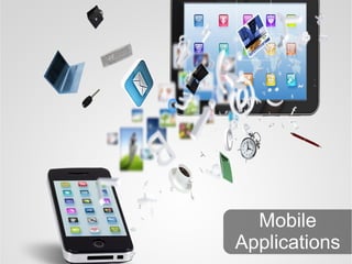 Mobile
Applications