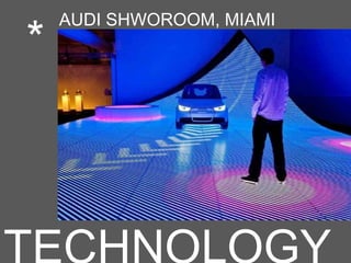 *
AUDI SHWOROOM, MIAMI
 