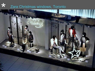 * Zara Christmas windows, Toronto
 