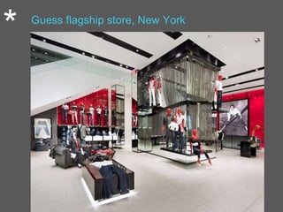 * Guess flagship store, New York
 