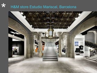 * H&M store Estudio Mariscal, Barcelona
 