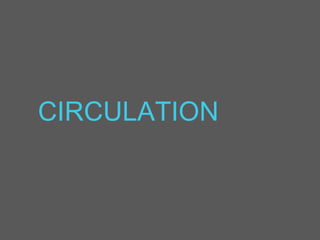 CIRCULATION
 