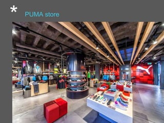 * PUMA store
 