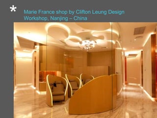 * Marie France shop by Clifton Leung Design
Workshop, Nanjing – China
 