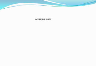Areas in a store
 