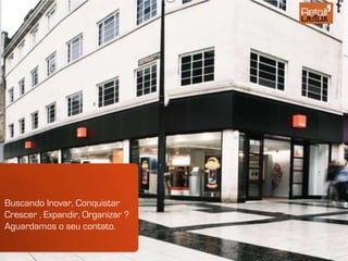 Buscando Inovar, Conquistar
Crescer , Expandir, Organizar ?
Aguardamos o seu contato.
 
