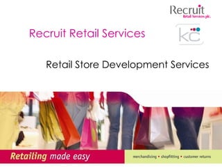 Recruit Retail Services Retail Store Development Services 