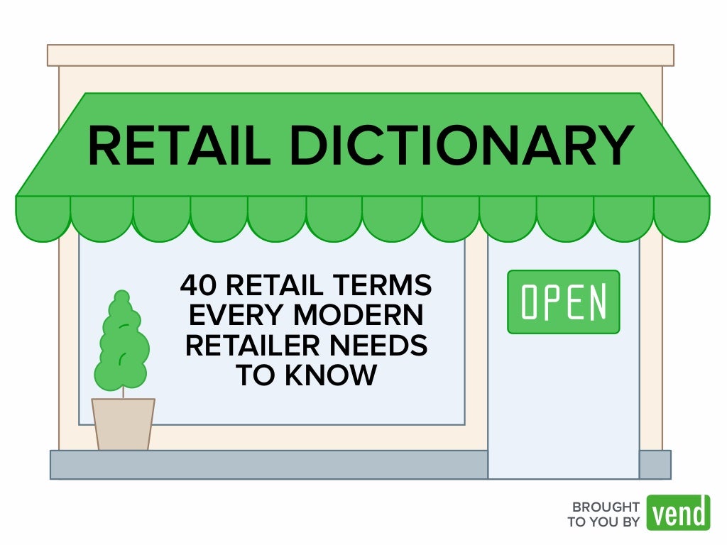 Retail Dictionary 40 Retail Terms Every Modern Retailer Needs To Know
