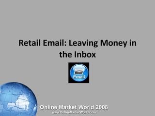 Retail Email: Leaving Money in the Inbox 