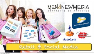 Retail & Social Media
woensdag 15 juni 2011
 