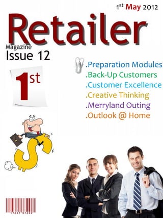 1st May 2012




.Preparation Modules
.Back-Up Customers
.Customer Excellence
.Creative Thinking
.Merryland Outing
.Outlook @ Home
 
