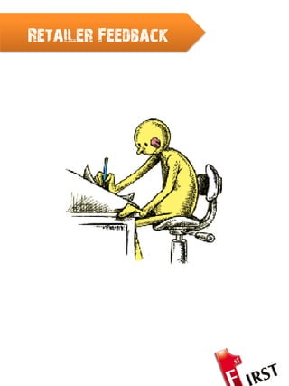 Retailer Feedback




                    23
 