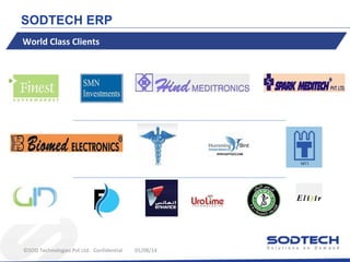 SODTECH ERP
World Class Clients

©SOD Technologies Pvt Ltd. Confidential

01/08/14

 