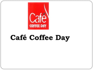 Café Coffee Day
 