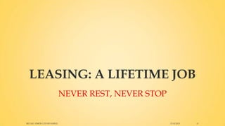 LEASING: A LIFETIME JOB
NEVER REST, NEVER STOP

RETAIL VISION LTD ISTANBUL

15.10.2013

11

 