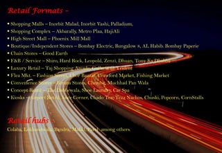   Of the total retail sales,  the food & grocery segment constitutes the major chunk here.Constraints:  Comparatively weak financial state