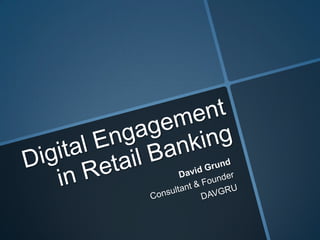Digital Engagement in Retail Banking