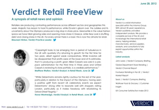June 28, 2012



          Verdict Retail FreeView
          A synopsis of retail news and opinion                                                                       About us
                                                                                                                      Verdict is a retail information
          Retailers are producing contrasting performances across different sectors and geographies this              specialist within the Informa Group.
          week. Majestic has reason to toast its performance, while Ocado’s gloom over the Jubilee and its            With almost 30 years' experience,
          uncertainty about the Olympics produced a big drop in share price. Meanwhile in the value fashion           Verdict publishes unrivalled
          space we have H&M growing sales and opening more stores in Greece, while New Look is shuffling              independent analysis. We provide a
                                                                                                                      complete picture of the UK and
          debt and closing stores in the UK. For every winner there is a loser; this is now the climate for retail.
                                                                                                                      increasingly the international retail
          Maureen Hinton, Verdict Practice Leader
                                                                                                                      arena, helping retailers,
                                                                                                                      manufacturers, service suppliers,
                                                                                                                      analysts, and consultants to fully
                                                                                                                      exploit opportunities within the
                                   “Carpetright looks to be emerging from a period of turbulence in
                                                                                                                      industry.
                                   the UK with quarterly LFLs returning to growth for the first time for
                                   two years, albeit against weak comparatives. While investors will                  Latest analysis
                                   be disappointed that profits were at the lower end of its estimates,
                                                                                                                      John Lewis | Verdict Company Briefing
                                   that it is producing a profit, given Allied Carpets was sold in a pre-
                                   pack administration for the third time in three years and United                   Global Department Store Retailing |
                                   Carpets is reviewing its store portfolio, is a credible performance.”              Verdict Channel Report
                                   Matthew Walton, Verdict Analyst, in Retail Week, June 26
                                                                                                                      Footwear Retailing in the UK | Verdict
                                                                                                                      Market Report
                                   “While Debenhams remains rightly cautious for the rest of the year,
                                   particularly in relation to the impact of the Olympics, having seen                Sears | Verdict Company Briefing
                                   a positive uplift from recent UK celebratory events we expect                      Waitrose Food & Grocery | Customer
                                   Debenhams’ strong offer to resonate well with shoppers visiting                    Insight
                                   London, particularly as it makes headway with refurbishing its
                                                                                                                      UK Consumer Satisfaction Index 2012
                                   Oxford Street flagship.”
                                   Honor Westnedge, Verdict Analyst, in Retail Week, June 28




Web: www.verdict.co.uk | Tel: +44 (0)20 7551 9664 | Email: enquiries@verdict.co.uk
 