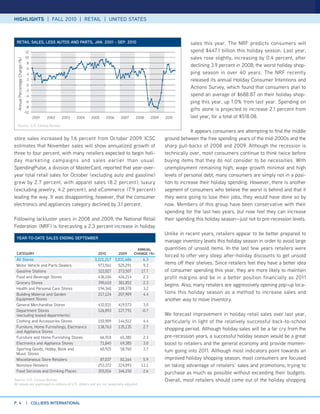 HIGHLIGHTS | FALL 2010 | RETAIL | UNITED STATES



 RETAIl SAlES, lESS AUToS AND PARTS, JAN. 2001 - SEP. 2010                                                                 sales this year. The NRF predicts consumers will
                                  12                                                                                       spend $447.1 billion this holiday season. Last year,
                                  10                                                                                       sales rose slightly, increasing by 0.4 percent, after
  Annual Percentage Change (%)




                                   8
                                                                                                                           declining 3.9 percent in 2008, the worst holiday shop-
                                   6
                                   4                                                                                       ping season in over 40 years. The NRF recently
                                   2                                                                                       released its annual Holiday Consumer Intentions and
                                   0
                                                                                                                           Actions Survey, which found that consumers plan to
                                  -2
                                  -4                                                                                       spend an average of $688.87 on their holiday shop-
                                  -6                                                                                       ping this year, up 1.0% from last year. Spending on
                                  -8
                                                                                                                           gifts alone is projected to increase 2.1 percent from
                                 -10
                                       2001   2002   2003   2004   2005      2006    2007     2008      2009   2010        last year, for a total of $518.08.
    Source: U.S. Census Bureau
                                                                                                                            It appears consumers are attempting to find the middle
store sales increased by 1.6 percent from October 2009. ICSC                                                   ground between the free spending years of the mid-2000s and the
estimates that November sales will show annualized growth of                                                   sharp pull-backs of 2008 and 2009. Although the recession is
three to four percent, with many retailers expected to begin holi-                                             technically over, most consumers continue to think twice before
day marketing campaigns and sales earlier than usual.                                                          buying items that they do not consider to be necessities. With
SpendingPulse, a division of MasterCard, reported that year-over-                                              unemployment remaining high, wage growth minimal and high
year total retail sales for October (excluding auto and gasoline)                                              levels of personal debt, many consumers are simply not in a posi-
grew by 2.7 percent, with apparel sales (8.2 percent), luxury                                                  tion to increase their holiday spending. However, there is another
(excluding jewelry, 4.2 percent), and eCommerce (7.9 percent)                                                  segment of consumers who believe the worst is behind and that if
leading the way. It was disappointing, however, that the consumer                                              they were going to lose their jobs, they would have done so by
electronics and appliances category declined by 3.1 percent.                                                   now. Members of this group have been conservative with their
                                                                                                               spending for the last two years, but now feel they can increase
Following lackluster years in 2008 and 2009, the National Retail                                               their spending this holiday season—just not to pre-recession levels.
Federation (NRF) is forecasting a 2.3 percent increase in holiday
                                                                                                               Unlike in recent years, retailers appear to be better prepared to
 yEAR-To-DATE SAlES ENDINg SEPTEMBER
                                                                                                               manage inventory levels this holiday season in order to avoid large
                                                                                                ANNUAl         quantities of unsold items. In the last few years retailers were
 cATEgoRy                                                             2010          2009      cHANgE (%)
                                                                                                               forced to offer very steep after-holiday discounts to get unsold
 All Stores                                                         3,221,217 3,031,686           6.3
 Motor Vehicle and Parts Dealers                                      573,561   525,291           9.2
                                                                                                               items off their shelves. Since retailers feel they have a better idea
 Gasoline Stations                                                    322,027   273,507          17.7          of consumer spending this year, they are more likely to maintain
 Food and Beverage Stores                                             436,104   426,214           2.3          profit margins and be in a better position financially as 2011
 Grocery Stores                                                       390,610   381,852           2.3
                                                                                                               begins. Also, many retailers are aggressively opening pop-up loca-
 Health and Personal Care Stores                                      194,348   188,378           3.2
 Building Material and Garden                                         217,124   207,909           4.4          tions this holiday season as a method to increase sales and
 Equipment Stores                                                                                              another way to move inventory.
 General Merchandise Stores                                           432,031       419,573       3.0
 Department Stores                                                    126,893       127,791      -0.7
 (excluding leased departments)                                                                                We forecast improvement in holiday retail sales over last year,
 Clothing and Accessories Stores                                      150,909       144,512       4.4          particularly in light of the relatively successful back-to-school
 Furniture, Home Furnishings, Electronics                             138,763       135,135       2.7
 and Appliance Stores
                                                                                                               shopping period. Although holiday sales will be a far cry from the
 Furniture and Home Furnishing Stores                                     66,918     65,385       2.3          pre-recession years, a successful holiday season would be a great
 Electronics and Appliance Stores                                         71,845     69,385       3.0          boost to retailers and the general economy and provide momen-
 Sporting Goods, Hobby, Book and                                          60,925     58,760       3.7          tum going into 2011. Although most indicators point towards an
 Music Stores
 Miscellaneous Store Retailers                                         87,037        82,164       5.9          improved holiday shopping season, most consumers are focused
 Nonstore Retailers                                                   253,372       224,093      13.1          on taking advantage of retailers’ sales and promotions, trying to
 Food Services and Drinking Places                                    355,016       346,150       2.6          purchase as much as possible without exceeding their budgets.
Source: U.S. Census Bureau.                                                                                    Overall, most retailers should come out of the holiday shopping
All values are expressed in millions of U.S. dollars and are not seasonally adjusted.




P. 4                              | collIERS INTERNATIoNAl
 