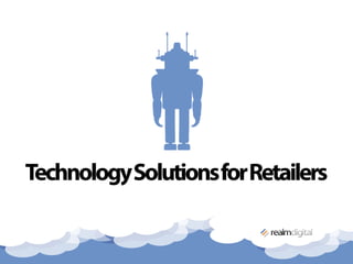 TechnologySolutionsforRetailers
 