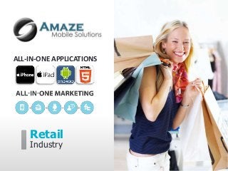 ALL-IN-ONE APPLICATIONS




    Retail
    Industry
 