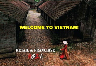 WELCOME TO VIETNAM!
 