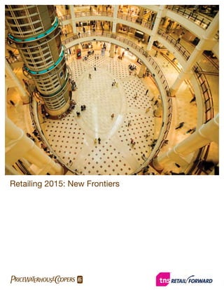 Retailing 2015: New Frontiers
 