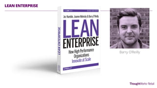 LEAN ENTERPRISE
Barry O’Reilly
 