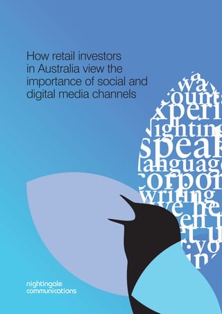 How retail investors
in Australia view the
importance of social and
digital media channels




nightingale
communications
 