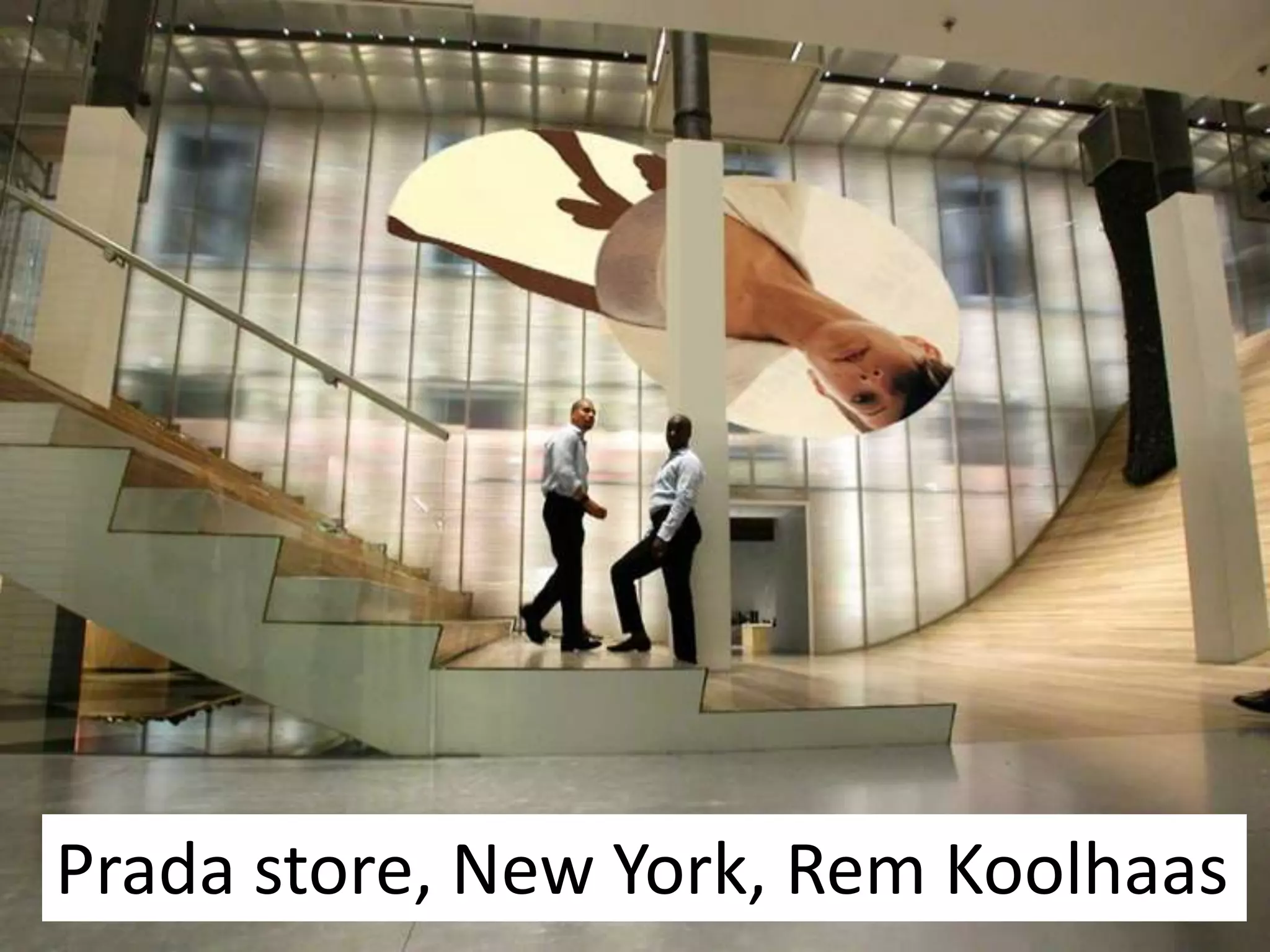 Prada store, New York, Rem Koolhaas

 