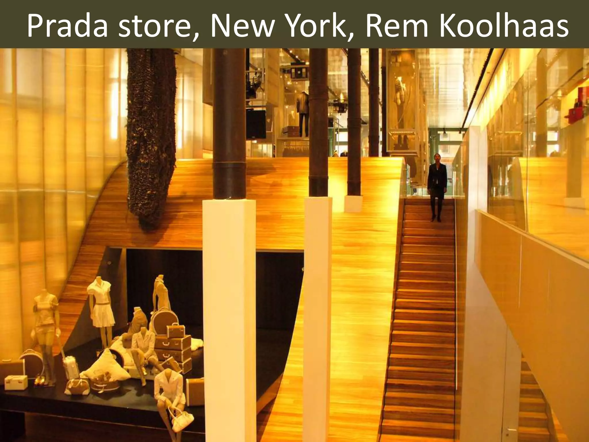 Prada store, New York, Rem Koolhaas

 