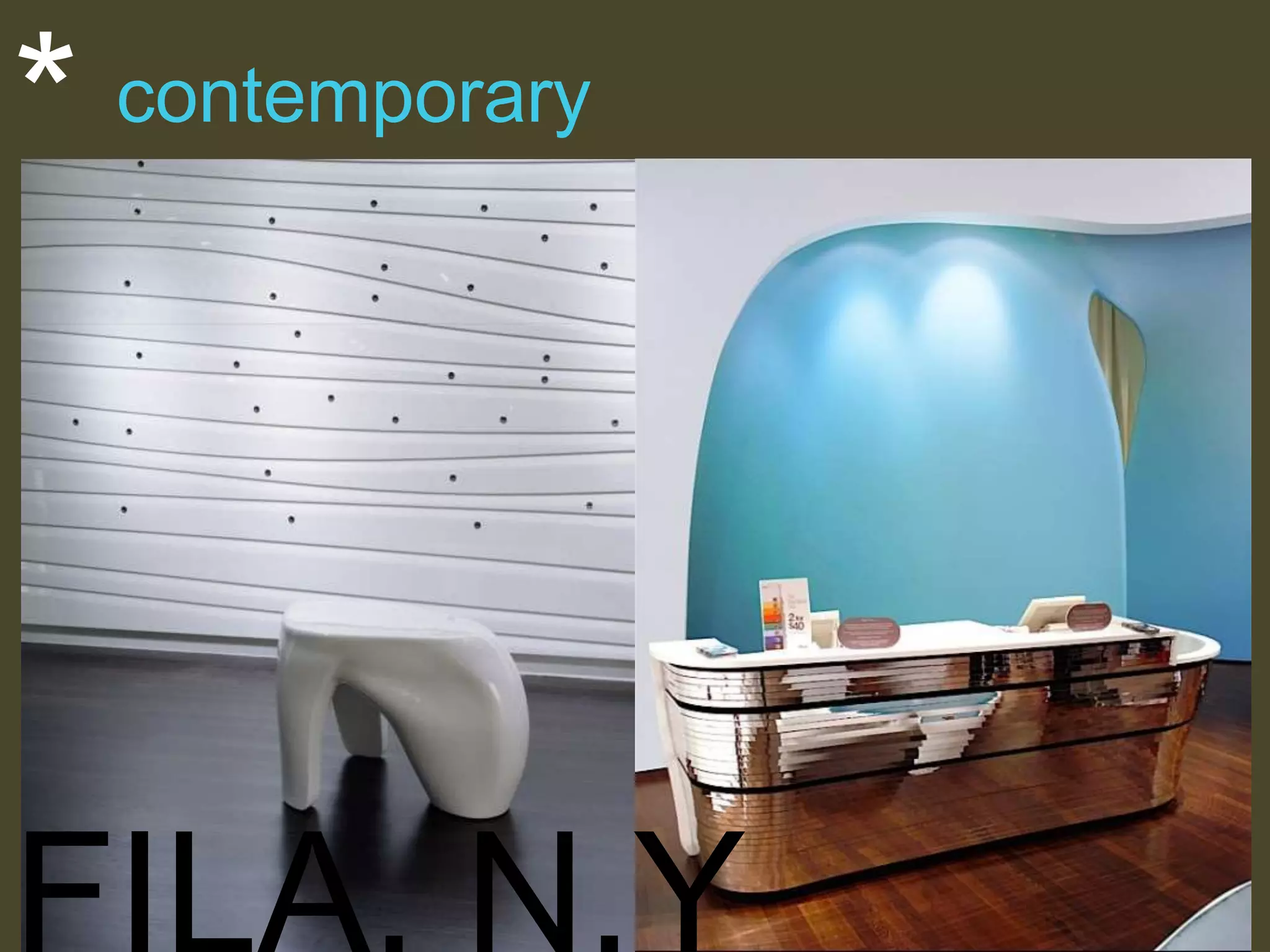 *

contemporary

 