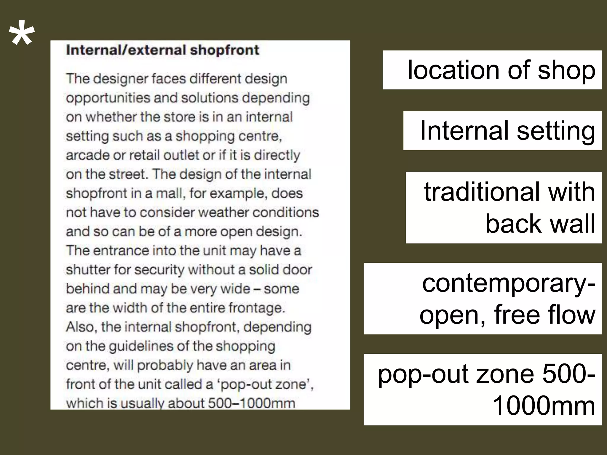 *

location of shop
Internal setting
traditional with
back wall
contemporaryopen, free flow

pop-out zone 5001000mm

 