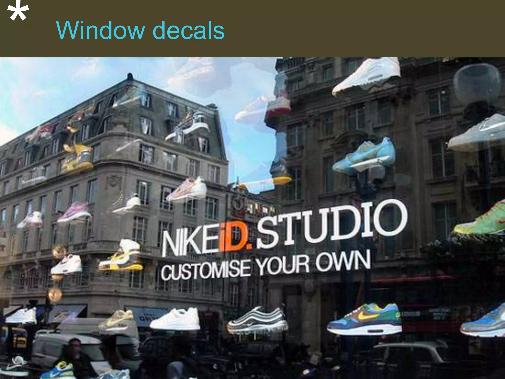 *

Window decals

 