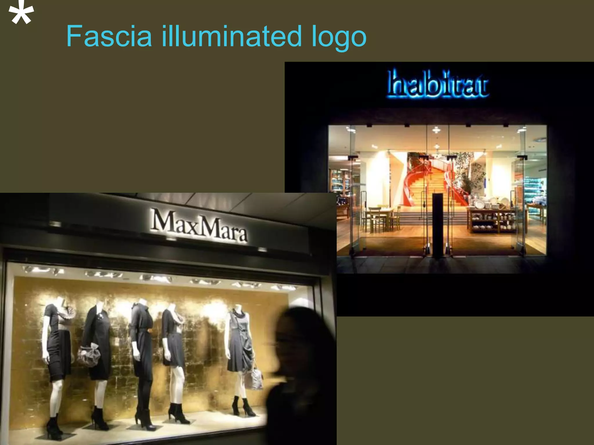 *

Fascia illuminated logo

 
