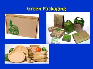 Green Packaging
 