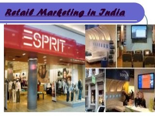 Retail Marketing in India
 