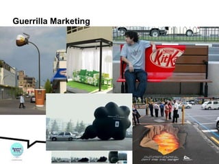 Guerrilla Marketing

 