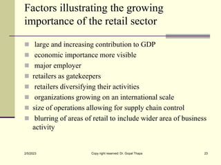 Factors illustrating the growing
importance of the retail sector
 large and increasing contribution to GDP
 economic imp...