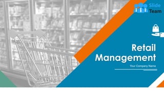 1
Retail
Management
Your Company Name
 