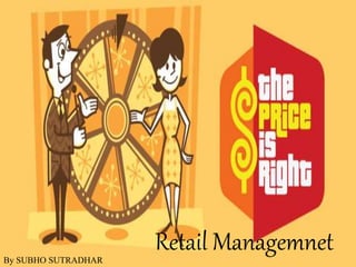 Retail ManagemnetBy SUBHO SUTRADHAR
 