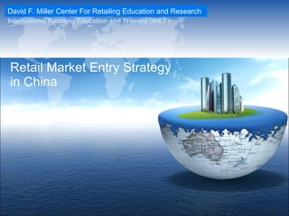 Retail Market Entry Strategy in China 
