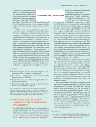 Chapter 3 | Strategic Planning in Retailing       77


      a minimum of 75,000 points within one year and are re-                      clusive distribution contracts, and a number of the retailers
      warded by earning bonus points on each dollar spent. A                      excluded from such partnerships are not happy.
      true coalition model then resulted, with Hbc Rewards                            One of the first exclusive arrangements to spark con-
      partnering with a variety of other service pass Proofed Short Cases still to come Rolling Stones’ October 2003 release of
                                                      1st providers (such         troversy was the
      as Esso, Hbc Telecommunications, Thrifty Car Rental,                        their Four Flicks DVD collection. On November 11, 2003,
      Dollar Rent-a-Car, AOL, CIBC Hbc Rewards Mortgage,                          the Best Buy chain (which also owns Future Shop) en-
      Travelodge, Thriftlodge, and Hbc Dining Rewards and                         tered into a six-week exclusive arrangement to sell the
      Hotels) that allow customers to accumulate points by                        new DVD, whose sales were expected to reach at least the
      using their Hbc Rewards card when they visit one of their                   ten-times platinum mark. Upset about the arrangement,
      locations.                                                                  Canadian music retailers including HMV, MusicWorld,
          Aeroplan was once simply an Air Canada-operated fre-                    and Sunrise Records began a boycott of all Stones product
      quent flyer program, but today the program (estimated to                    and were later joined by other notable U.S.-based retail-
      be worth $2 billion) has undertaken some creative part-                     ers like Circuit City. HMV even went so far as to file a
      nerships, the first of which was with Future Shop. The pilot                complaint with the Competition Bureau alleging that such
      program that allowed customers to earn Aeroplan miles at                    exclusive relationships were in violation of the Competition
      the retail level was not without its problems, however.                     Act. However, the Bureau ruled that the “exclusivity agree-
      Aeroplan’s vice-president of marketing, Paul Gilbert, ex-                   ment regarding one DVD set released by a single artist
      plains,“We discovered that our members were not noticing                    over a limited period of time does not constitute an anti-
      our identity program and our brand within the store. One                    competitive practice.” Rolling Stones promoter Michael
      of the things that became clear to us was that our brand                    Cohl defended the arrangement by arguing that the DVD
      was created to fit within the Air Canada environment . . .                  release would be treated much more prominently with
      but it really had never been conceived as a retail-focused                  Best Buy because of its marketing clout, its interest in
      brand.” After investing over $1 million in research to learn                treating it “the way it deserves be treated: like a major
      where Aeroplan members would like to earn rewards and                       event,” and its ability to sell the DVD collection at a much
      build brand image, the company expanded its program to                      lower price point than other retailers.
      include such partners as Bell, Choice Hotels, American                          By 2005, exclusivity arrangements between retailers
      Express, CIBC, Visa, MasterCard, MBNA Bank of America,                      and music artists had become more common practice but
      and Esso. Interestingly, Gilbert notes that the Esso part-                  still evoked protests from excluded retailers, as was the
      nership “has been particularly beneficial for the brand.”                   case with Alanis Morissette’s acoustic re-release of Jagged
                                                                                  Little Pill in June of that year. The original Jagged Little
Questions                                                                         Pill album sold more than 30 million copies. What makes
                                                                                  this exclusive distribution deal unique is that the arrange-
1. What are the pros and cons for other companies to be-
     come involved in a coalition loyalty program?                                ment was not with an outlet traditionally associated with
                                                                                  music sales: Morissette’s latest release would be sold solely
2. How should a loyalty program such as Aeroplan or Hbc
                                                                                  at Starbucks locations for the first six weeks of availabil-
     Rewards choose its partners?
                                                                                  ity and her Canadian label, Warner Music Canada, had
3. What are the best uses of information gathered in a cus-                       no part in the deal.
     tomer loyalty program?
                                                                                      The characteristics of this deal have prompted outrage
4. Do you think it is possible for a small retailer to develop an                 and boycotts among music retailers. In particular, Sunrise
     effective customer loyalty program?                                          Records executive Tim Baker called the action a betrayal,
The material in this case is drawn from Michelle Halpern, “Elevating a            stating, “We’re upset about the fact that [the album is]
Points Plan,” Marketing, April 11, 2005, Vol. 110, Iss.13, p. 7; Hudson’s Bay     being made available on an exclusive basis to a chain of
Company Web site (www.hbc.ca); and Brent Jang, “Aeroplan Valued at $2
Billion: IPO to Total $287.5 Million; Air Canada’s Parent Bets Value Will
                                                                                  stores that doesn’t really sell music and we’ve been sell-
Rise Before Next Sale,” The Globe and Mail, June 23, 2005, p. B3.                 ing Alanis Morissette records for almost 20 years.” Based
                                                                                  on the feedback of HMV Canada consumers on HMV’s
                                                                                  Web site, company president Humphrey Kadaner also ini-
3: MUSIC RETAILERS UPSET WITH                                                     tiated an indefinite boycott of all Morissette’s product. In
      CHANGING NATURE OF DISTRIBUTION                                             response to the Morissette/Starbucks deal, Best Buy main-
                                                                                  tains that the company sees nothing wrong with exclu-
      ARRANGEMENTS                                                                sivity arrangements and is confident that there will be
      Record labels have traditionally used intensive distribution                other future opportunities.
      strategies to get their product to the consumer. Record stores,
      department stores, discounters, and, more recently, elec-               Questions
      tronics stores, specialty stores, drug stores, and convenience          1. As stated in Chapter 1 of this text, “channel relations are
      stores have carried varied selections of CD recordings. But,               smoothest if exclusive distribution is involved.” Why does
      the trend of late has been for labels to enter short-term ex-              this statement appear untrue in this instance?
 
