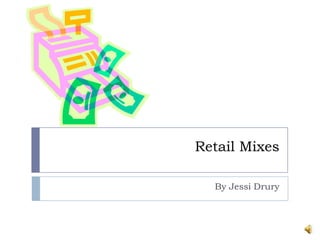 Retail Mixes By Jessi Drury 