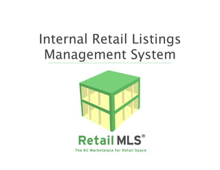 Internal Retail Listings
Management System
 