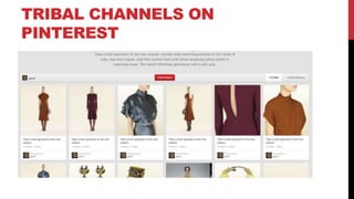 TRIBAL CHANNELS ON
PINTEREST
 