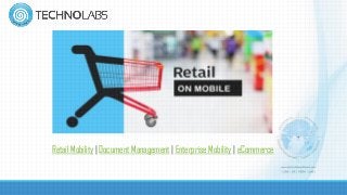 Retail Mobility | Document Management | Enterprise Mobility | eCommerce
 