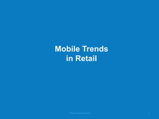 © RapidValue Solutions 
8 
Mobile Trends in Retail  