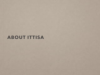 ABOUT ITTISA
 