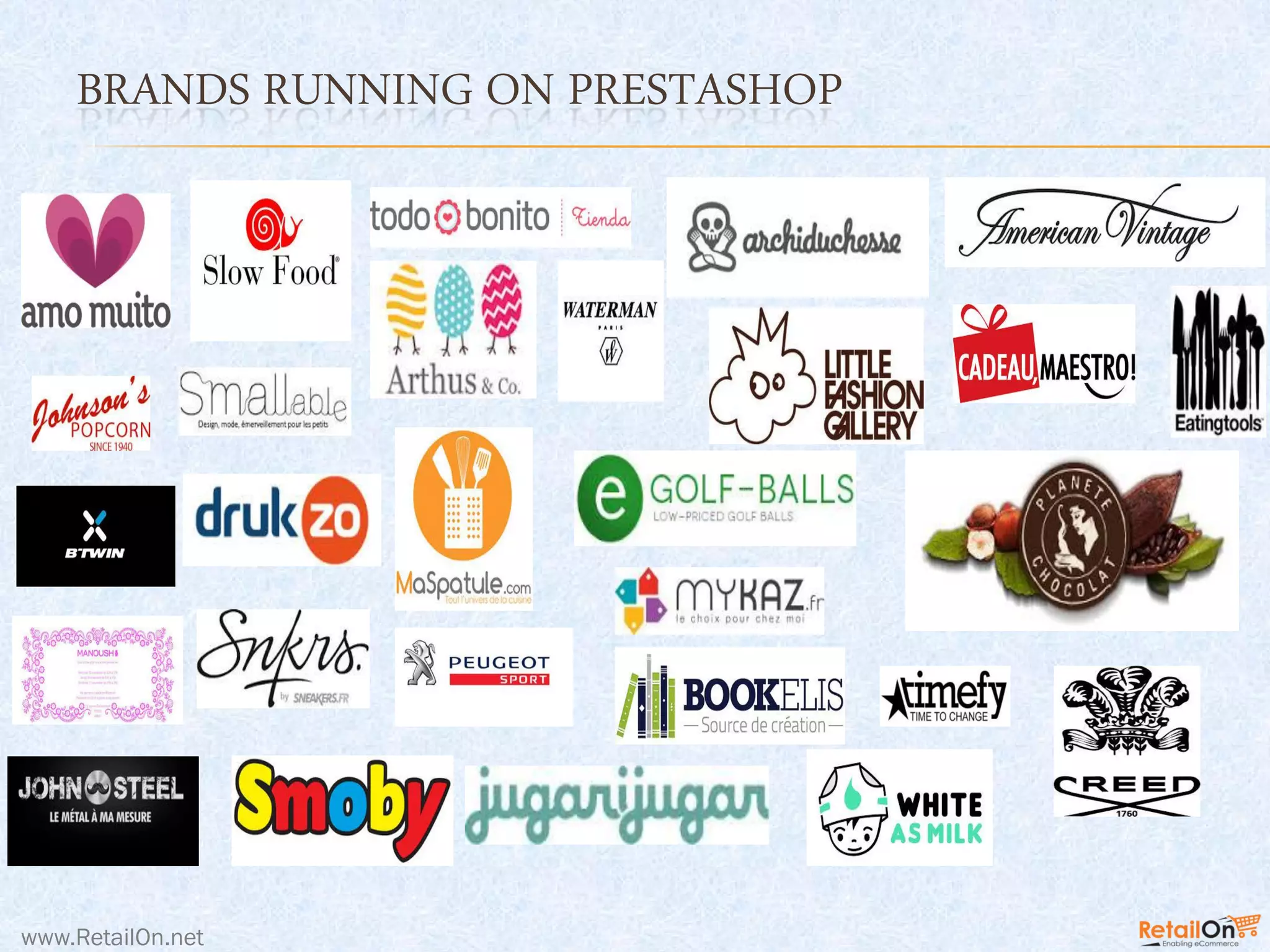BRANDS RUNNING ON PRESTASHOP
www.RetailOn.net
 